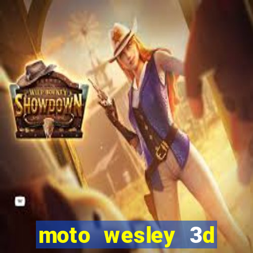 moto wesley 3d dinheiro infinito